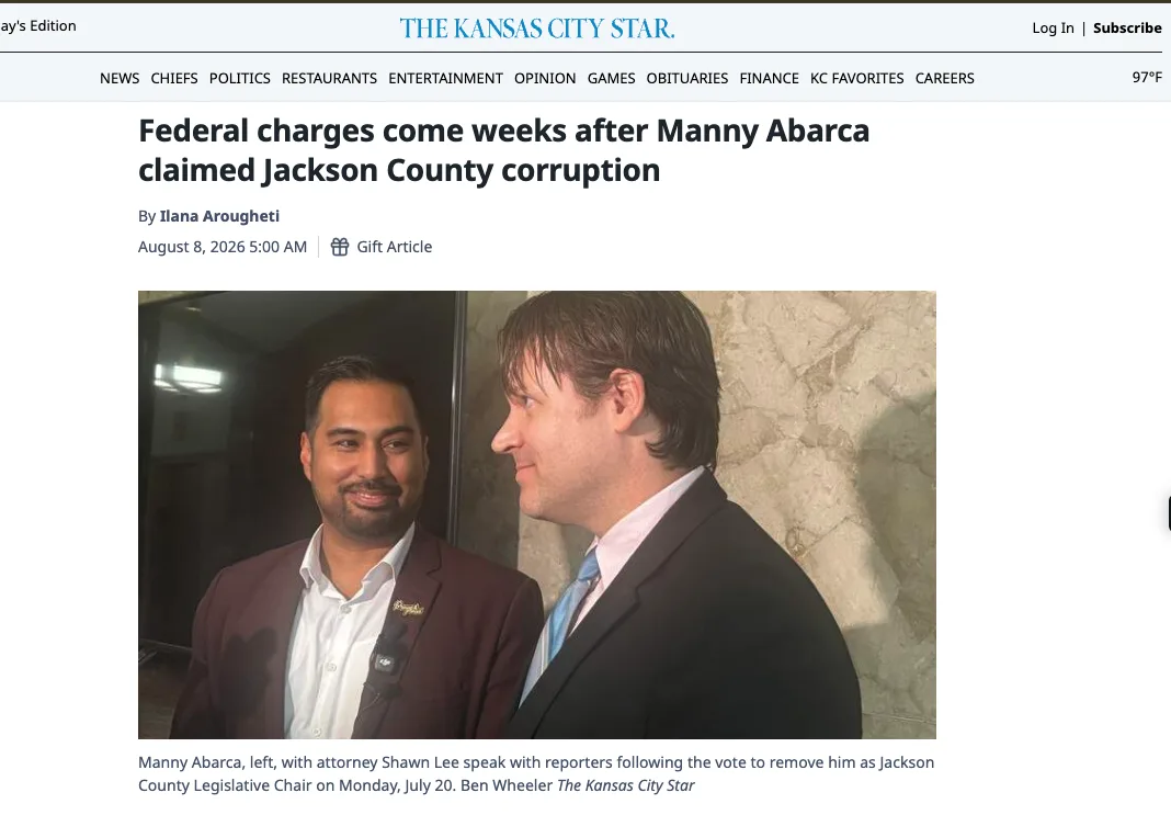 The Kansas City Star, August 8, 2026: Federal charges come weeks after Manny Abarca claimed Jackson County corruption. Photo of Manny Abarca with attorney Shawn Lee.